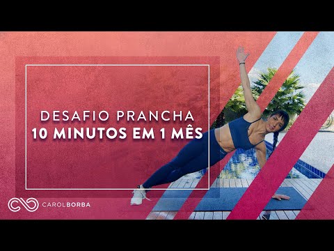 Desafio 10 Minutos de Prancha - pra definir abdômen e core 02 #CarolBorbaPrancha - Carol Borba
