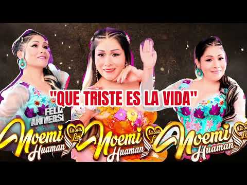 NOEMI HUAMAN // QUE TRISTE ES LA VIDA // LC PRODUCCIONES