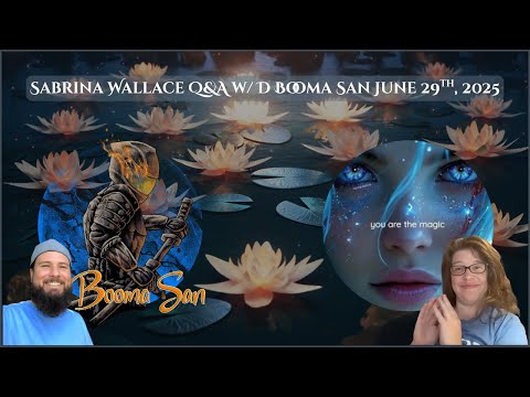 Sabrina Wallace Q&A w/ D Booma San June 29th, 2025