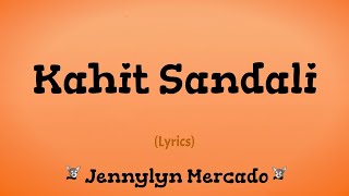 Kahit Sandali (Lyrics) ~ Jennylyn Mercado