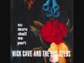 Nick Cave and the Bad Seeds - Oh My Lord