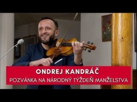 ONDREJ KANDRÁČ: Pozvánka na Národný týždeň manželstva