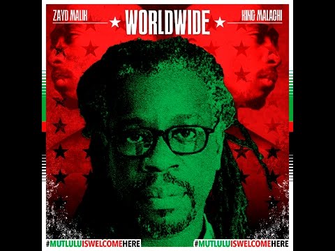 WORLDWIDE feat. Zayd Malik  x  King Malachi (Mutulu Is Welcome Here)