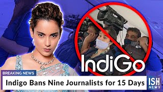 Indigo Bans Nine Journalists for 15 Days