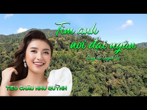 Tìm anh nơi đại ngàn - Tiêu Châu Như Quỳnh