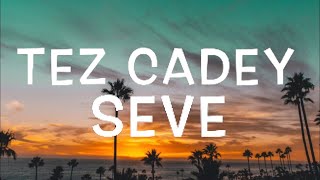 Tez Cadey - Seve Lyrics