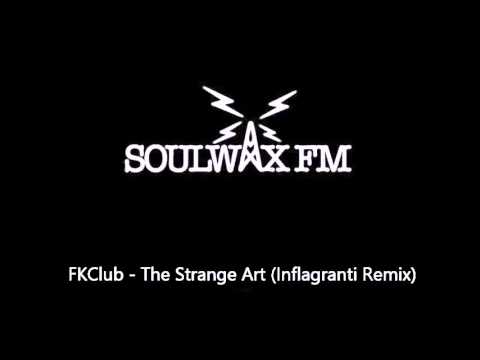 FKClub - The Strange Art (Inflagranti Remix)