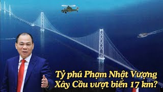 Billionaire PN. Vuong surprised the world with the Can Gio Urban Super Project, building a Bridge...