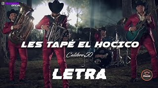 Calibre 50 - Les Tape El Hocico (LETRA)