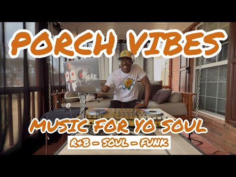 Porch Vibes | RnB, Soul, Funk | Luther, Whitney, Sade