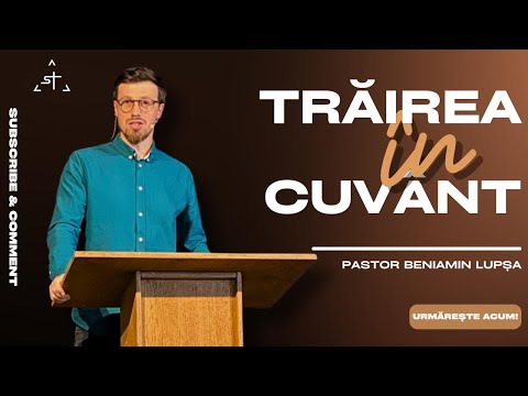 Trairea in Cuvant | Beniamin Lupsa