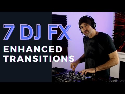 7 DJ FX to Enhance your Transitions
