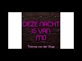 DEZE NACHT IS VAN MIJ (THOMAS VAN DER VLUCHT) DEZE NACHT IS VAN MIJ (THOMAS VAN DER VLUCHT)