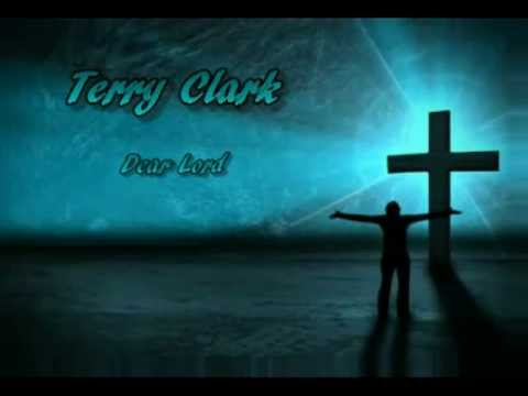 Terry Clark - Dear Lord