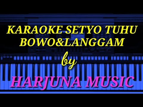 KARAOKE BOWO&LANGGAM SETYO TUHU JOZZ
