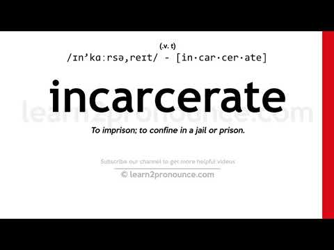 Pronunciation of Incarcerate | Definition of Incarcerate