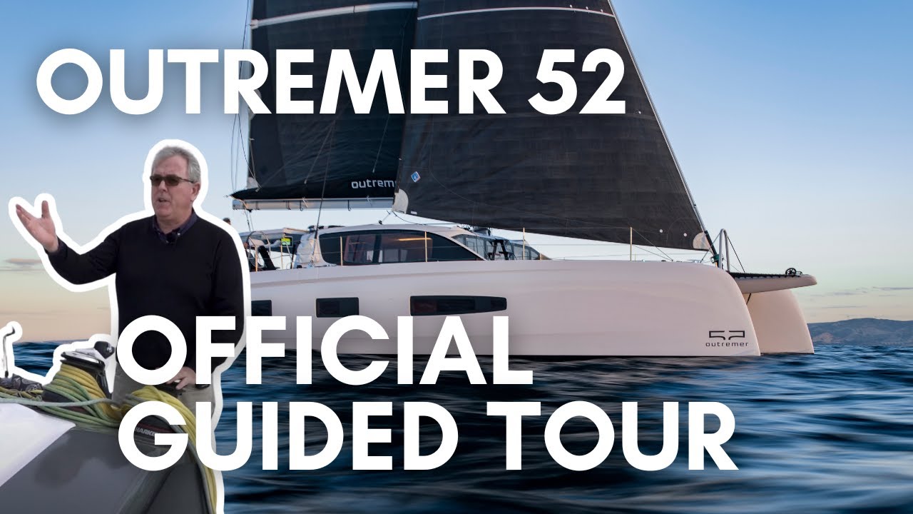 Outremer 52 Official Guided Boat Tour