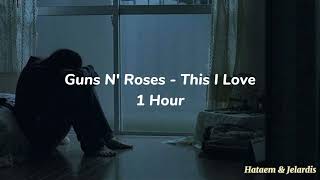 Download lagu Guns N' Roses - This I Love (1 Hour - Lyrics) mp3 Download lagu Guns N' Roses - This I Love (1 Hour - Lyrics) mp3