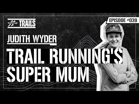 How Trail Running Superstar Judith Wyder Balances Family & Training As A World Class Athlete!