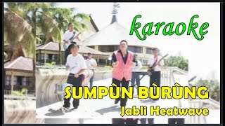Download lagu Jabli Heatwave SUMPUN BURUNG KARAOKE mp3 Download lagu Jabli Heatwave SUMPUN BURUNG KARAOKE mp3