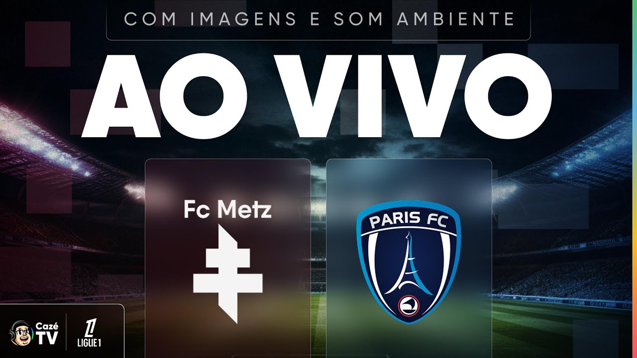 AO VIVO E COM IMAGENS (SOM AMBIENTE): METZ X PARIS FC | LIGUE 1 2025/2026 | 30ª RODADA