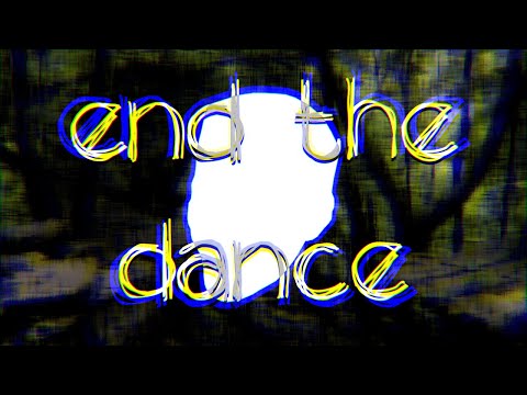 Video thumbnail for ​​end the dance.