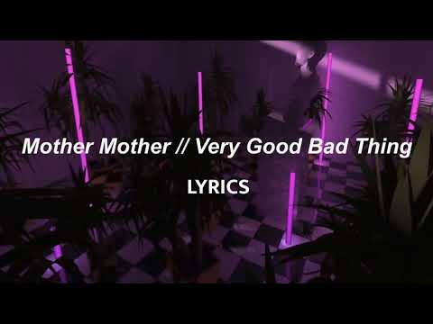 Mother Mother // Very Good Bad Thing (LYRICS)