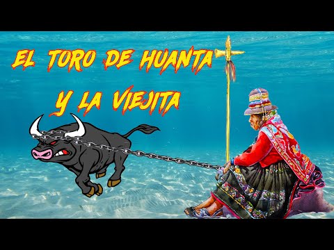 THE BULL OF HUANTA AND THE OLD WOMAN WHO SAVED THE TOWN