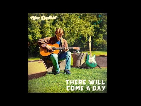 There Will Come A Day - Alex Decker