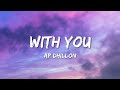 Ap Dhillon - With You (Lyrics)