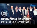 Hemmers & Hendriks - Ep 4 "It's Showtime"