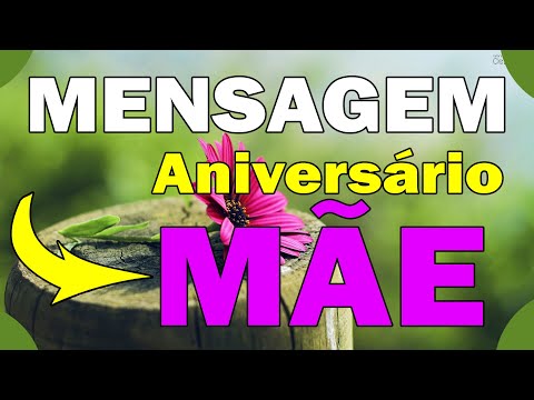 Mensagem de aniversário para mãe - vídeo de aniversário - parabéns pra você