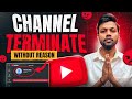 Youtube Channel Terminate Without Reason