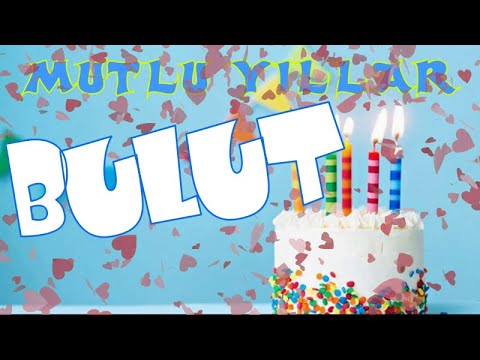 Mutlu yıllar iyi ki doğdun BULUT | Happy birthday to you | İsminize özel doğum günü şarkısı