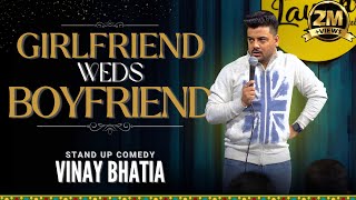 Girlfriend Weds Boyfriend - Stand Up Comedy Ft Vin