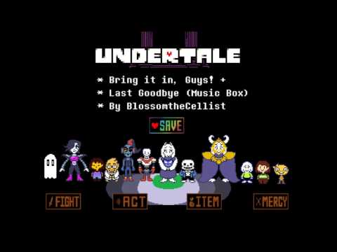 Undertale - Bring it in, Guys! + Last Goodbye [Music Box] - ♫BlossomtheCellist♫