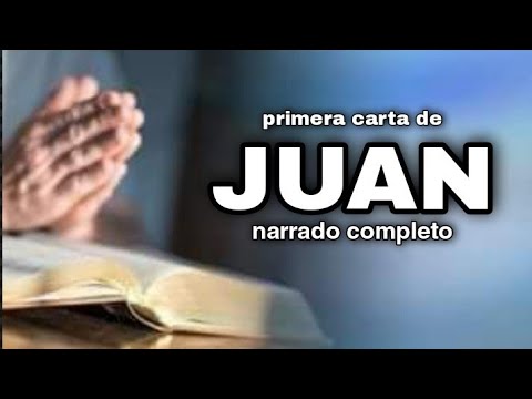 primera carta de JUAN (AUDIOLIBRO) narrado completo