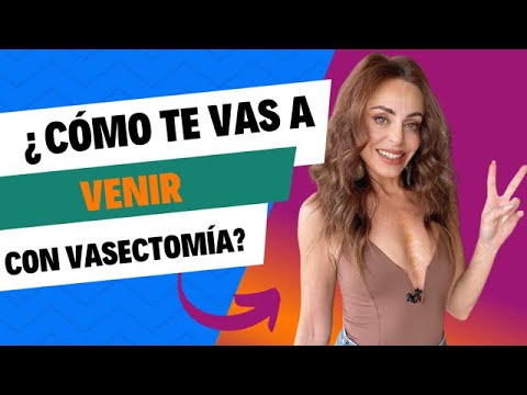 ¿Cómo te vas a venir después de una VASECTOMÍA?