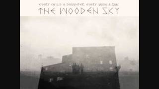 The Wooden Sky - Child of the Valley