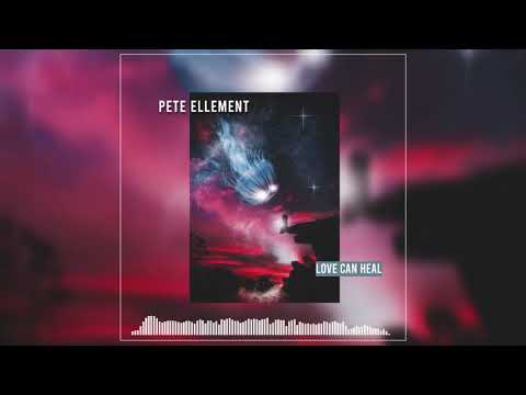 Pete Ellement - Love Can Heal