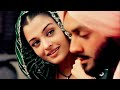 Jogiya Ve Jogiya 4K Video Song Bobby Deol Aishwarya Rai Alka Yagnik4K HD