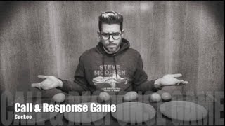 Call &amp; Response Game (Cuckoo)