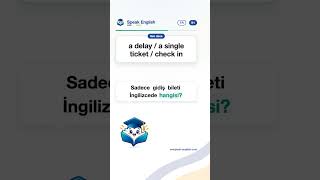 Sadece Gidiş Bileti İngilizcede Nasıl Denir?