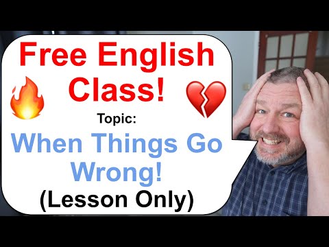 Free English Class! ?? Topic: When Things Go Wrong! (Lesson Only)