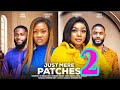 JUST MERE PATCHES - 2(New Trending Movie)Chinenye Nnebe, Chike Daniels Georgina Ibeh #nigerianmovies