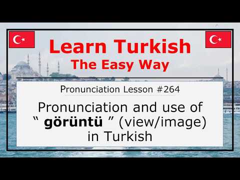 How Do You Pronounce Görüntü (View/Image) in Turkish (Lesson #264)