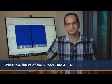 Whats the future of the Surface Duo API's | One Dev Question