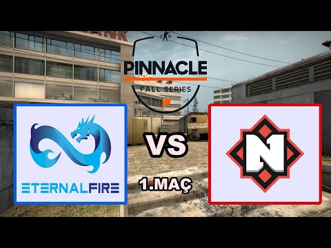 Eternal Fire vs. Nemiga 1. Maç - Pinnacle Fall Series 2 Regionals