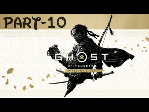 Ghost of Tsushima Director's Cut Walkthrough Gameplay Part-10 No Commentary (PS4) #ghostoftsushima