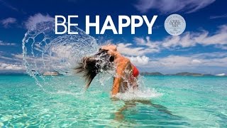 Be Happy #2 ✭ Best of Deep & Tropical House Music | Chill Out Mix 2017